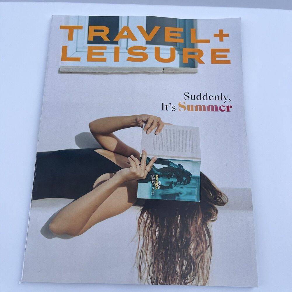 Travel + Leisure Magazine June 2026: Suddenly it's Summer